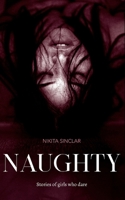 NAUGHTY: Stories of girls who dare B08QS2R5VZ Book Cover