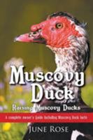 Muscovy Duck: Raising Muscovy Ducks 0992999820 Book Cover