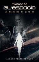 Viniendo de El’espacio La Historia de Crystal (Spanish Edition) B0FJ6L2B1J Book Cover