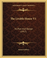 The Livable House: Its Plan and Design 1167204212 Book Cover