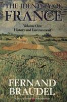The Identity of France: Vol. 1: History and Environment 0060916435 Book Cover