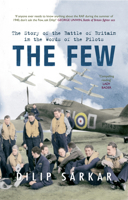 The Few: The Story of the Battle of Britain in the Words of the Pilots 1445607018 Book Cover