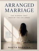Arrange Marriage: The Hidden Cost Paid by the Children B0HD9RTY6S Book Cover