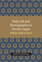 Daily Life and Demographics in Ancient Japan 1929280505 Book Cover