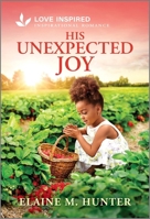 His Unexpected Joy: An Uplifting Inspirational Romance 1335621660 Book Cover