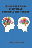 WHEN THE VOICES IN MY HEAD FORMED A CHAT GROUP 1953080081 Book Cover
