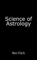 Science of Astrology 1450211399 Book Cover