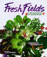Fresh Fields: A Celebration of Good Food 0966334302 Book Cover
