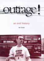 Outrage!: An Oral History 0304333581 Book Cover