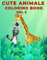 Cute Animals Coloring Book Vol 2: Childrens Cute Animals Creative Coloring Book Vol 2 For Boys And Girls With Page Size 8.5 X 11 Single Sided B08JB7GF85 Book Cover
