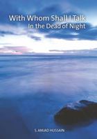 With Whom Shall I Talk in the Dead of Night 0932259162 Book Cover