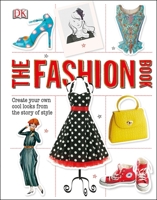 The Fashion Book (DK) - Create Your Own Cool Looks from the Story of Style 1465422846 Book Cover