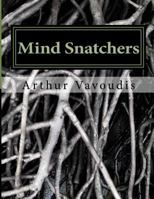 Mind Snatchers: The Devil Has A Name it is Sodium Pentithol! About a child who risked everything to save other children A true autobiography by Untied Laces 1985887770 Book Cover