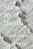 Snowed to Death: A Jamie Brodie Mystery (Jamie Brodie Mysteries) B0CQLGCXTT Book Cover