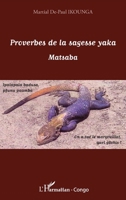 Proverbes de la sagesse yaka: Matsaba (Harmattan Congo-Brazzaville) (French Edition) 2336003643 Book Cover