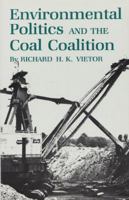 Environmental Politics and the Coal Coalition (Environmental History Series ; No. 2) 0890960941 Book Cover