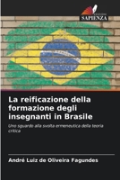 La reificazione della formazione degli insegnanti in Brasile (Italian Edition) 6207200039 Book Cover