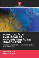 Formulação E Avaliação Da Nanosuspensão de Itraconazol (Portuguese Edition) 6209410669 Book Cover