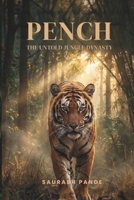 Pench : The Untold Dynasty B0GX8ZQ9MX Book Cover
