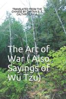 The Art of War ( Also Sayings of Wu Tzu) 1098512758 Book Cover