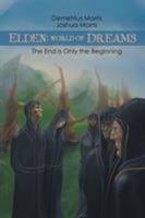 Elden: World of Dreams: the End Is Only the Beginning 1514477955 Book Cover