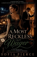 A Most Reckless Wager: A Fake Betrothal, Secret Wager Regency Romance (The Ashworth Ruin Series) B0HBMC7555 Book Cover