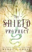 The Shield Prophecy 1534778691 Book Cover