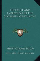 Thought and expression in the sixteenth century 1428611460 Book Cover