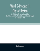 Ward 5-Precinct 1; City of Boston; List of Residents 20 years of Age and Over (Non-Citizens Indicated by Asterisk) (Females Indicated by Dagger) as of January 1, 1938 9354027849 Book Cover