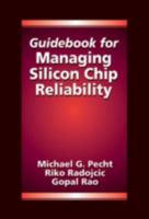 Guidebook for Managing Silicon Chip Reliability (Electronic Packaging Series) 0367400065 Book Cover