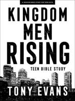 Kingdom Men Rising - Teen Guys' Bible Study Book 1087757797 Book Cover