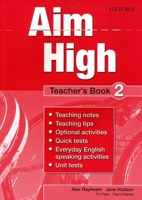 Aim High Level 2 Teacher's Book: A new secondary course which helps students become successful, independent language learners. 0194453065 Book Cover