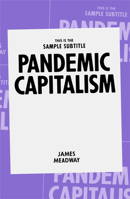 Pandemic Capitalism 1839762314 Book Cover