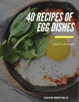 40 Recipes of Egg Dishes: Easy to Prepare. Tasty and Gourmet Dishes with Eggs. Fast Recipes. 1793922756 Book Cover