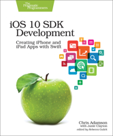 iOS 10 SDK Development: Creating iPhone and iPad Apps with Swift 1680502107 Book Cover