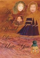 As They Would Do Unto You 1456529064 Book Cover