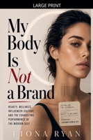 My Body Is Not a Brand B0GZYD974Z Book Cover