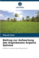 Beitrag zur Aufwertung des Arganbaums Argania Spinosa 6204406701 Book Cover