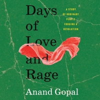 Days of Love and Rage: A Story of Ordinary People Forging a Revolution 1668110652 Book Cover