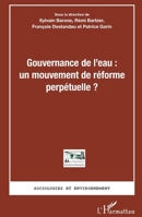 Gouvernance de l'eau : un mouvement de réforme perpétuelle ? (Sociologies Et Environnement) (French Edition) 234315029X Book Cover