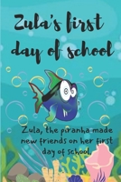 Zula's first day of school: Zula,the piranha made new friends B09RV375KB Book Cover