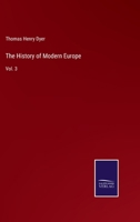 The History of Modern Europe: Vol. 3 3752585404 Book Cover
