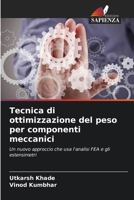 Tecnica di ottimizzazione del peso per componenti meccanici (Italian Edition) 6209527671 Book Cover