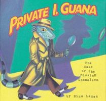 Private I. Guana: The Case of the Missing Chameleon 0811809404 Book Cover
