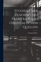 Studien �ber Zenobia Und Palmyra Nach Orientalischen Quellen 1018347968 Book Cover