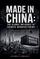 Made in China: The Global Influence of Chinese Manufacturing B0H8QV9W86 Book Cover