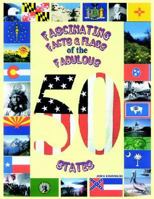 Fascinating Facts & Flags of the Fabulous 50 States 1414033974 Book Cover