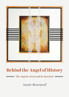 Behind the Angel of History: The "Angelus Novus" and Its Interleaf 0226816702 Book Cover