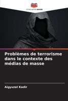Probl�mes de terrorisme dans le contexte des m�dias de masse 6203983942 Book Cover