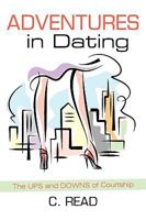 Adventures in Dating: The Ups and Downs of Courtship 1440176981 Book Cover